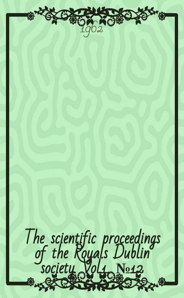 The scientific proceedings of the Royals Dublin society. Vol.1, №12 : The nature of our Brassica crops