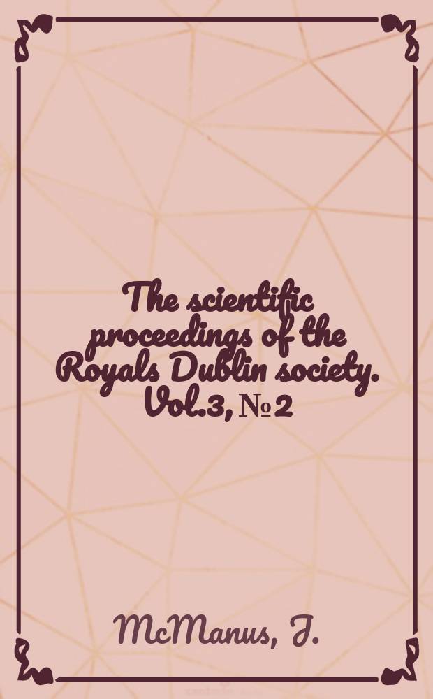 The scientific proceedings of the Royals Dublin society. Vol.3, №2 : The influence of Pleistocene glaciation on the geomorphology of Eastern Murrisk, Co Mayo