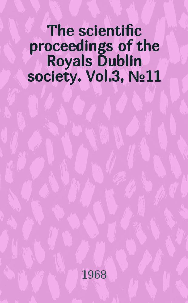 The scientific proceedings of the Royals Dublin society. Vol.3, №11 : The Post glacial change in sea level in South- western Ireland new evidence from fresh-water deposits on the floor of Bantry Bay