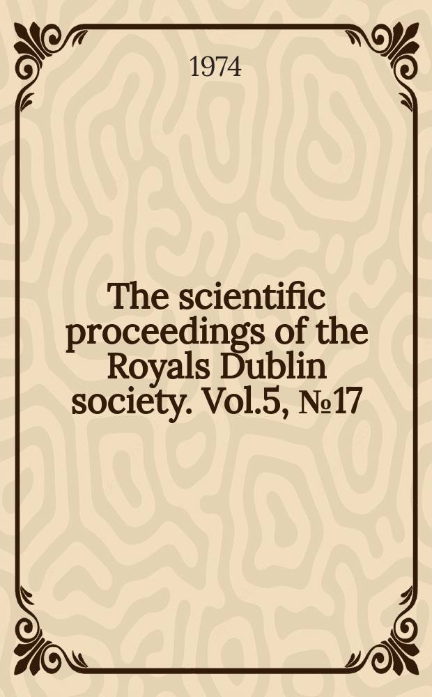 The scientific proceedings of the Royals Dublin society. Vol.5, №17 : Silurian rocks of Inishvickillane ...