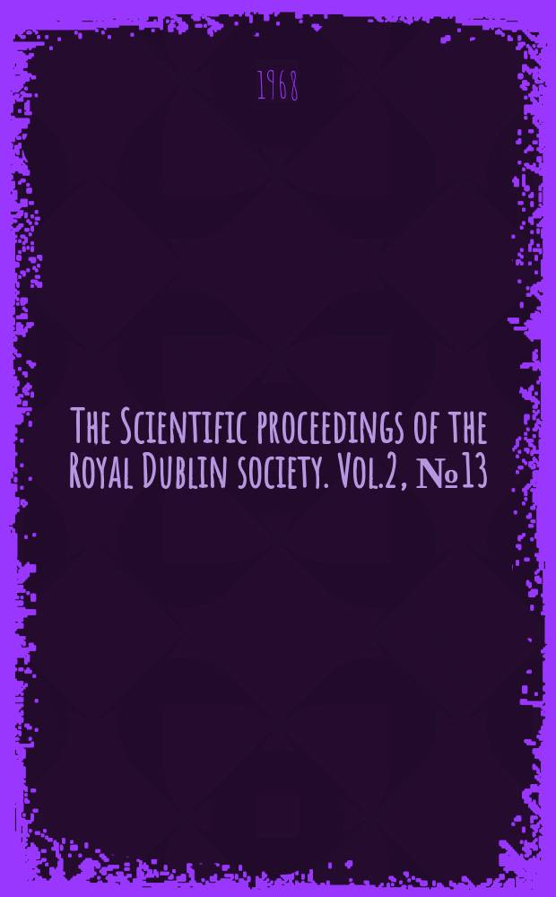 The Scientific proceedings of the Royal Dublin society. Vol.2, №13 : An investigation of the regime ...
