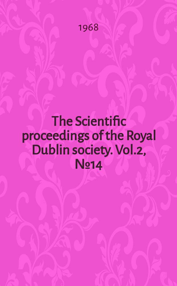 The Scientific proceedings of the Royal Dublin society. Vol.2, №14 : Some effects of the growth ...