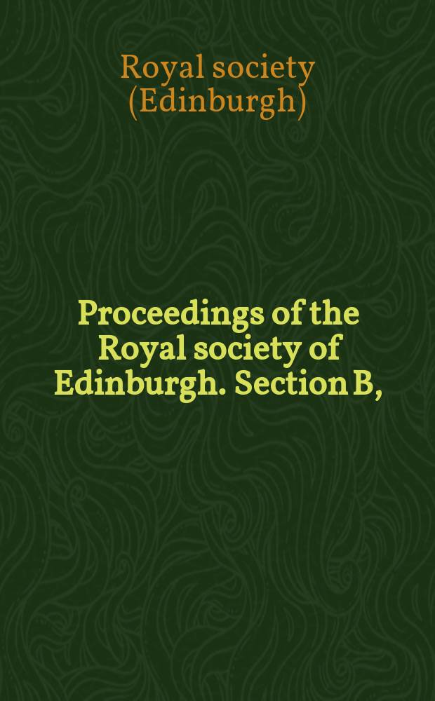 Proceedings of the Royal society of Edinburgh. Section B, (Biology)