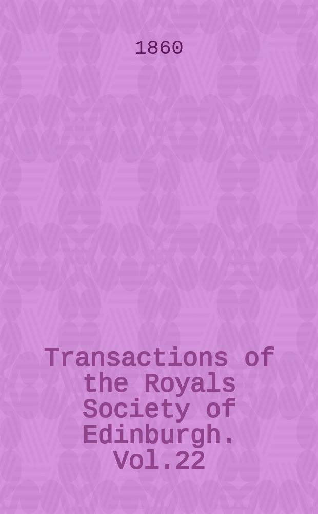 Transactions of the Royals Society of Edinburgh. Vol.22 : Observations in magnetism and meteorology, made at Makerstoun in Scotland ... from 1847 to 1855