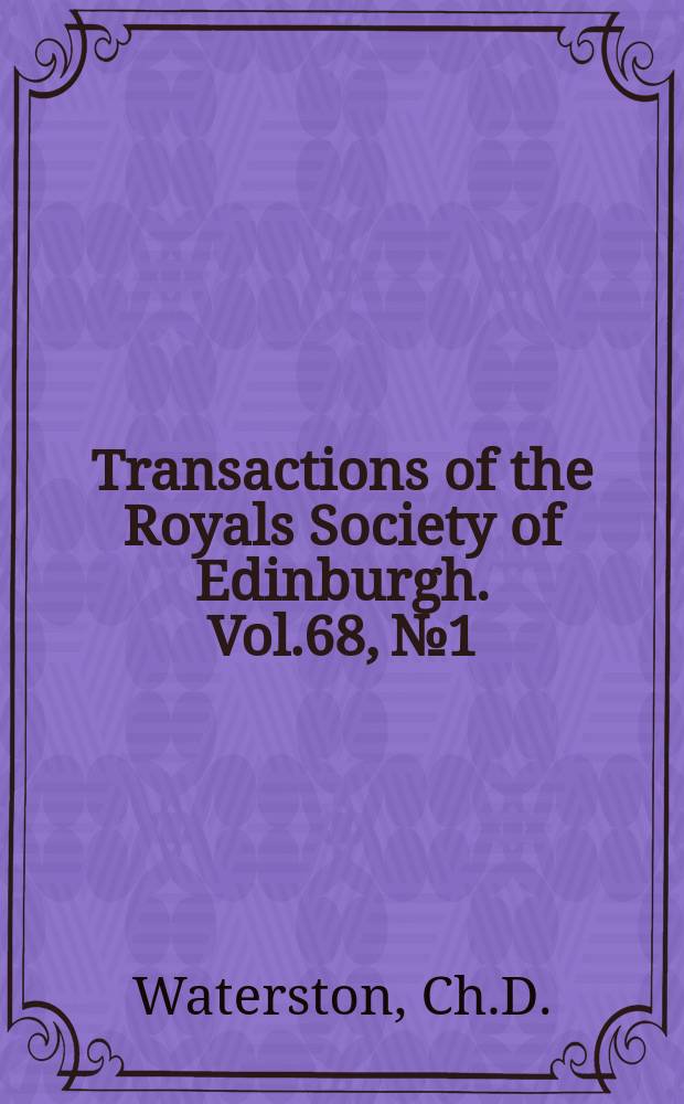 Transactions of the Royals Society of Edinburgh. Vol.68, №1 : Further observations on the Scottish Carboniferous Eurypterids
