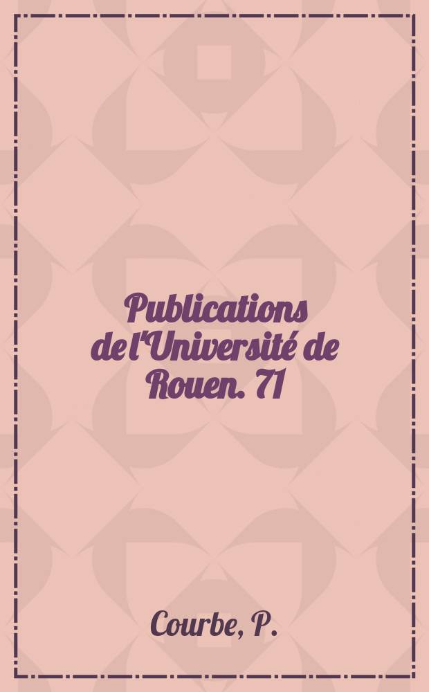 Publications de l'Université de Rouen. 71 : Les objectifs temporels des règles de droit international ...