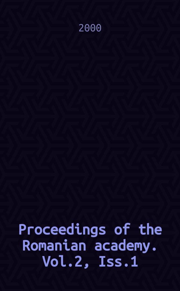 Proceedings of the Romanian academy. Vol.2, Iss.1
