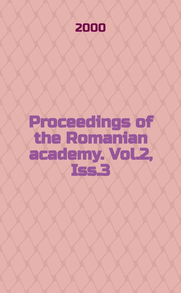 Proceedings of the Romanian academy. Vol.2, Iss.3