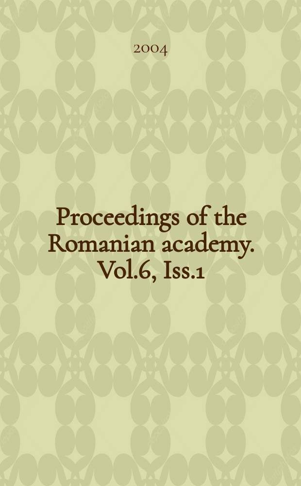 Proceedings of the Romanian academy. Vol.6, Iss.1