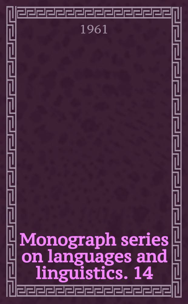 Monograph series on languages and linguistics. 14