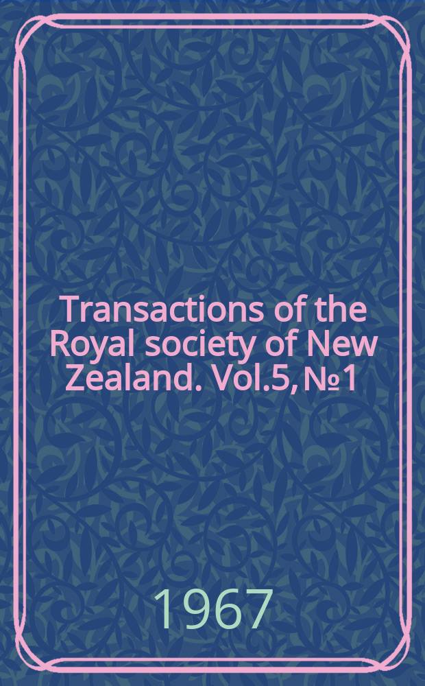 Transactions of the Royal society of New Zealand. Vol.5, №1 : Foraminifera and stratigraphy of the Tongaporutuan Stage in the Taranaki Coastal and six other sections