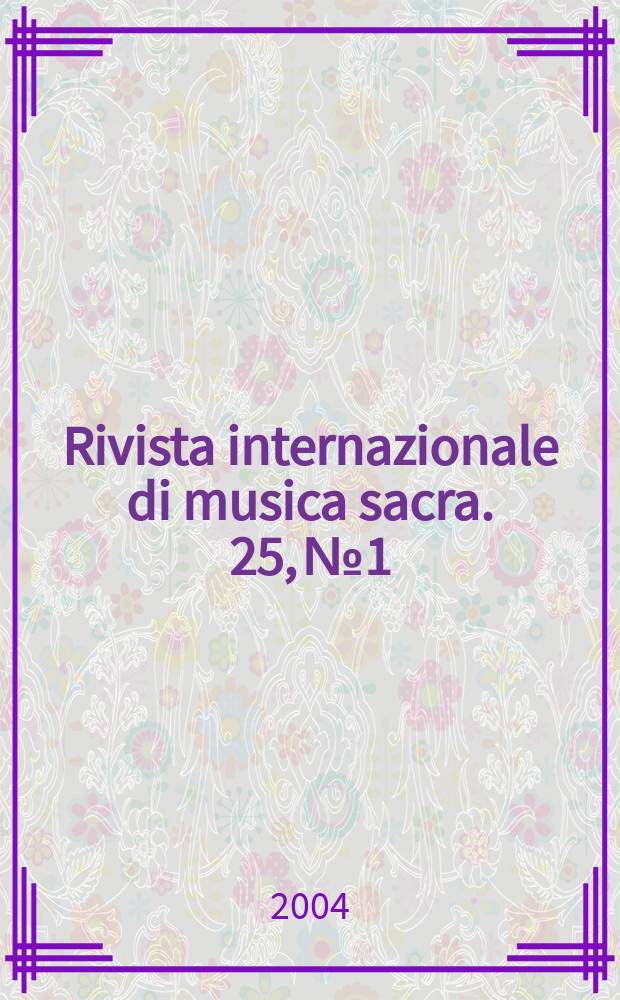 Rivista internazionale di musica sacra. 25, №1