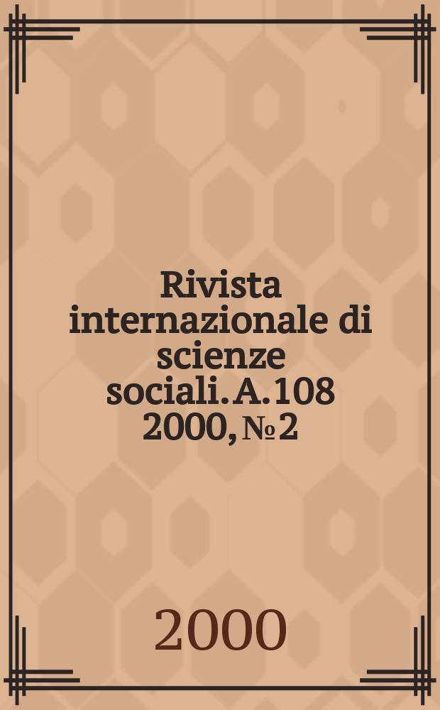 Rivista internazionale di scienze sociali. A.108 2000, №2