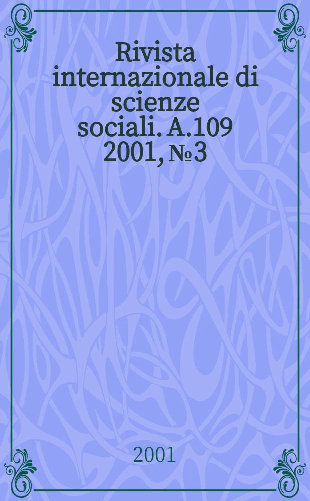 Rivista internazionale di scienze sociali. A.109 2001, №3