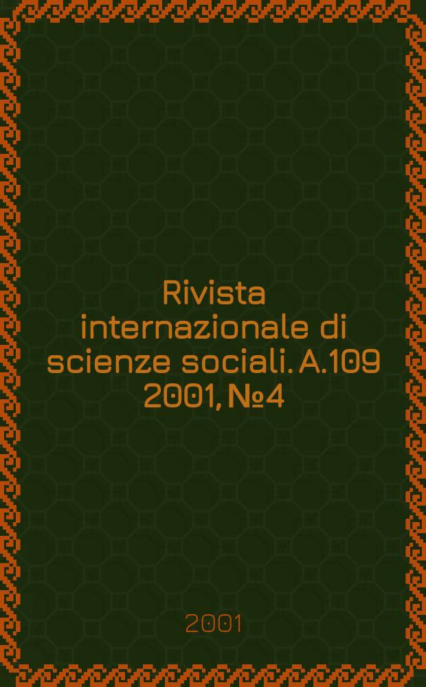 Rivista internazionale di scienze sociali. A.109 2001, №4