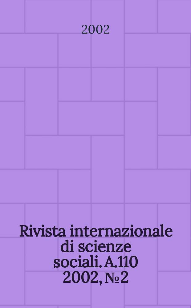 Rivista internazionale di scienze sociali. A.110 2002, №2