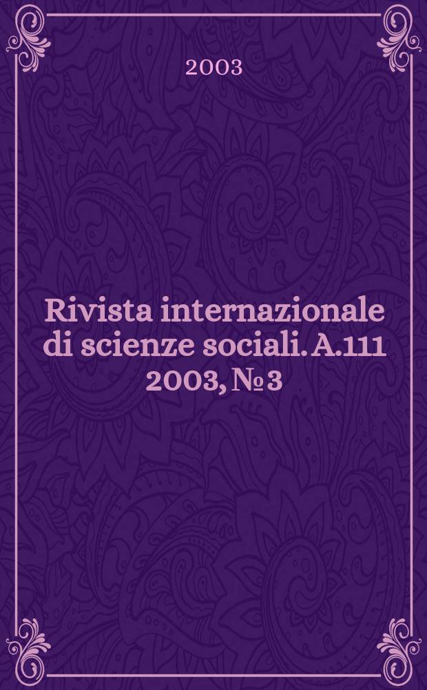 Rivista internazionale di scienze sociali. A.111 2003, №3