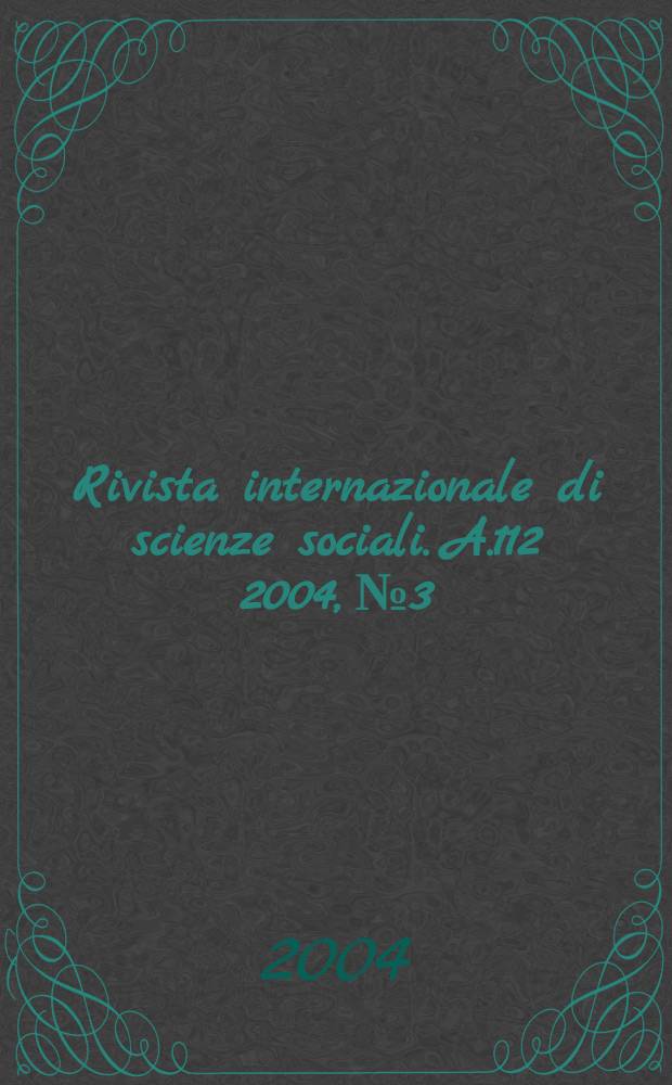 Rivista internazionale di scienze sociali. A.112 2004, №3