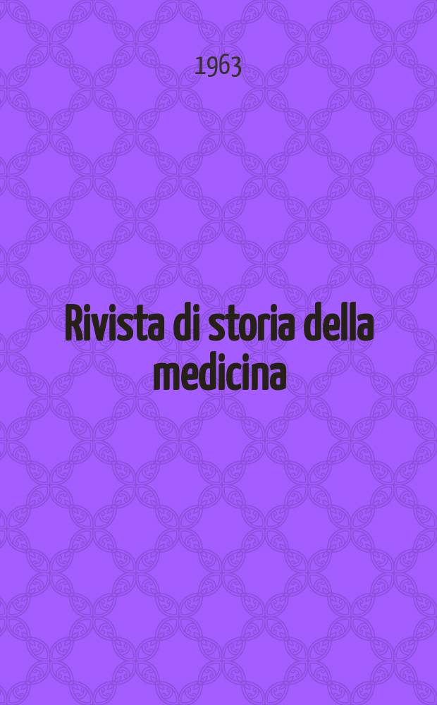 Rivista di storia della medicina : Organo ufficiale della Società italiana di storia della medicina