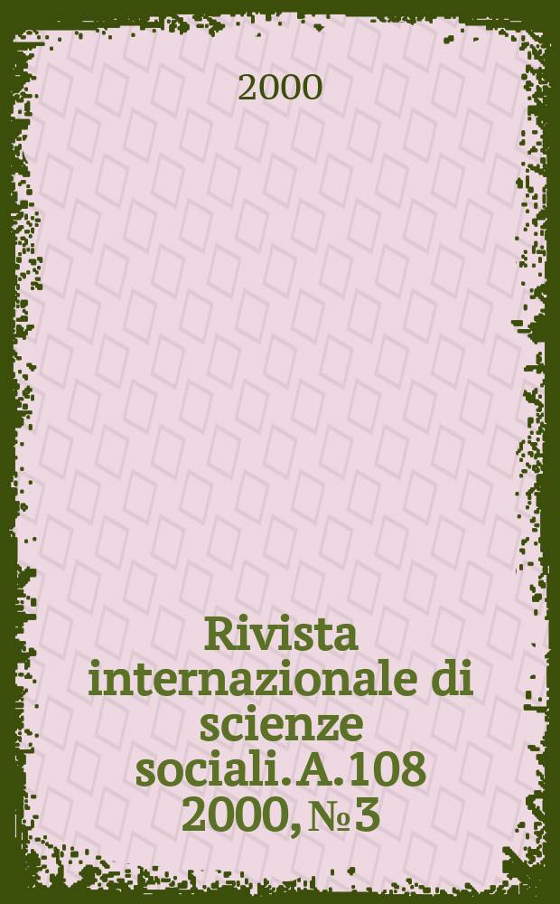 Rivista internazionale di scienze sociali. A.108 2000, №3