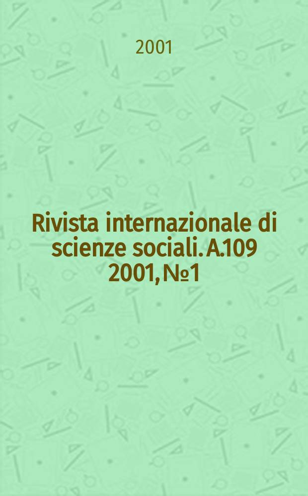 Rivista internazionale di scienze sociali. A.109 2001, №1