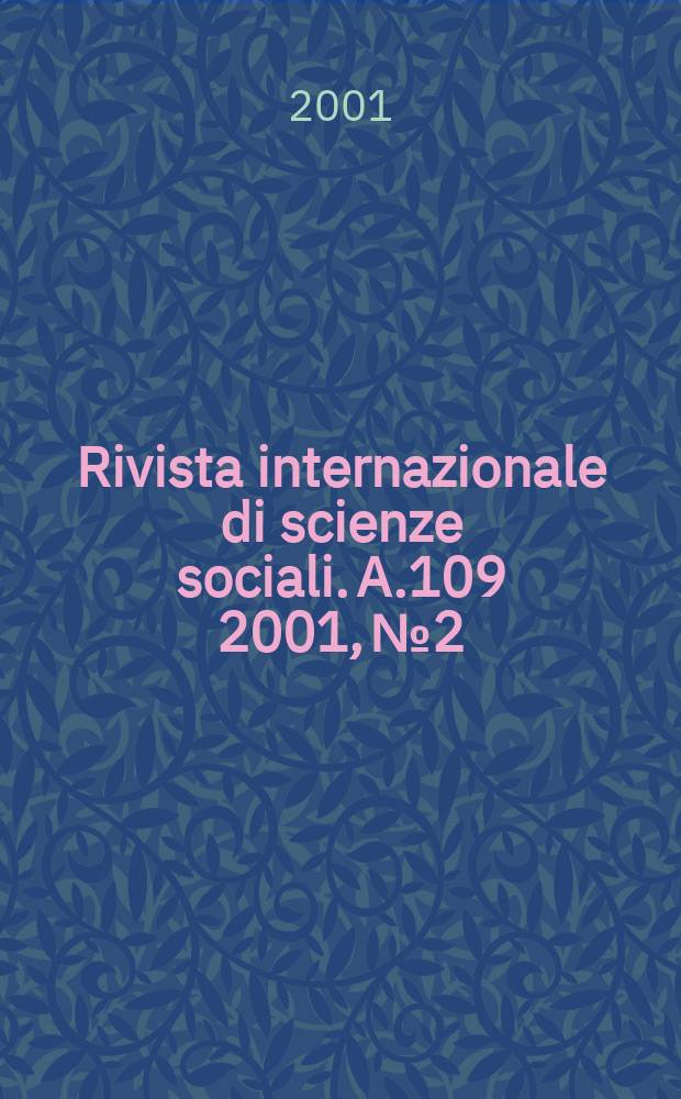Rivista internazionale di scienze sociali. A.109 2001, №2