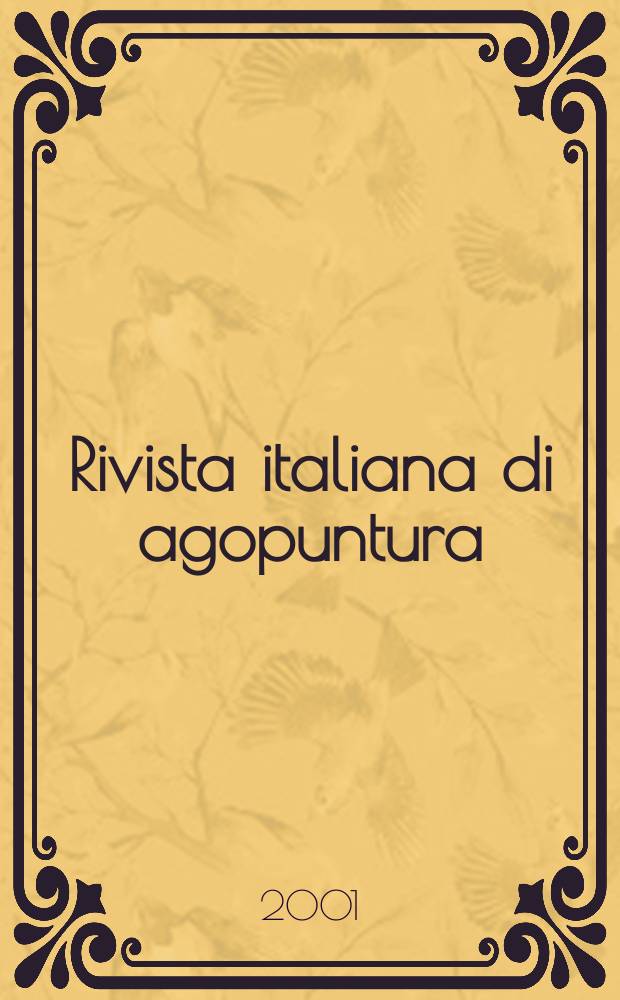 Rivista italiana di agopuntura : Organo uffic. med.-sci. della Soc. ital. di agopuntura. A.[33] 2001, №102