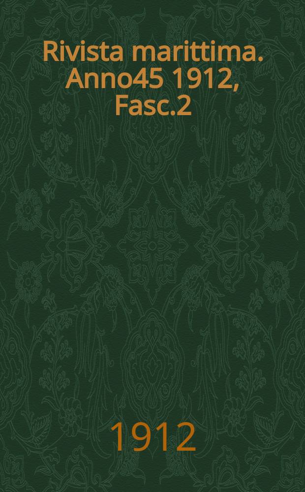 Rivista marittima. Anno45 1912, Fasc.2