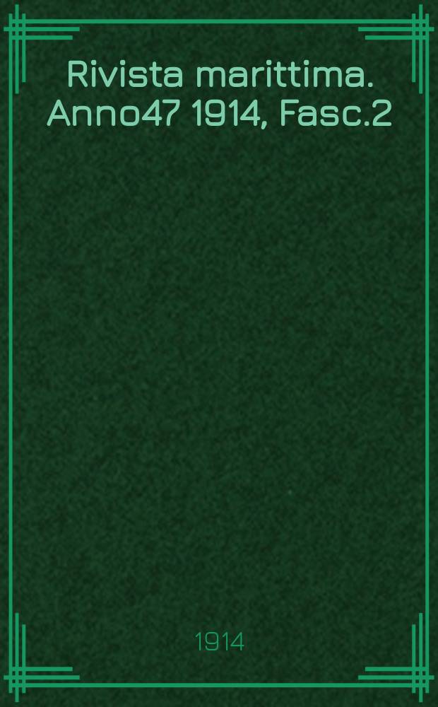 Rivista marittima. Anno47 1914, Fasc.2