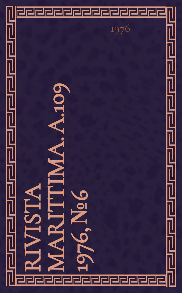 Rivista marittima. A.109 1976, №6