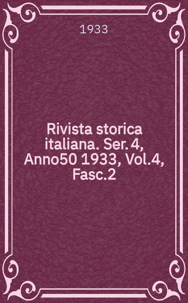 Rivista storica italiana. Ser. 4, Anno50 1933, Vol.4, Fasc.2