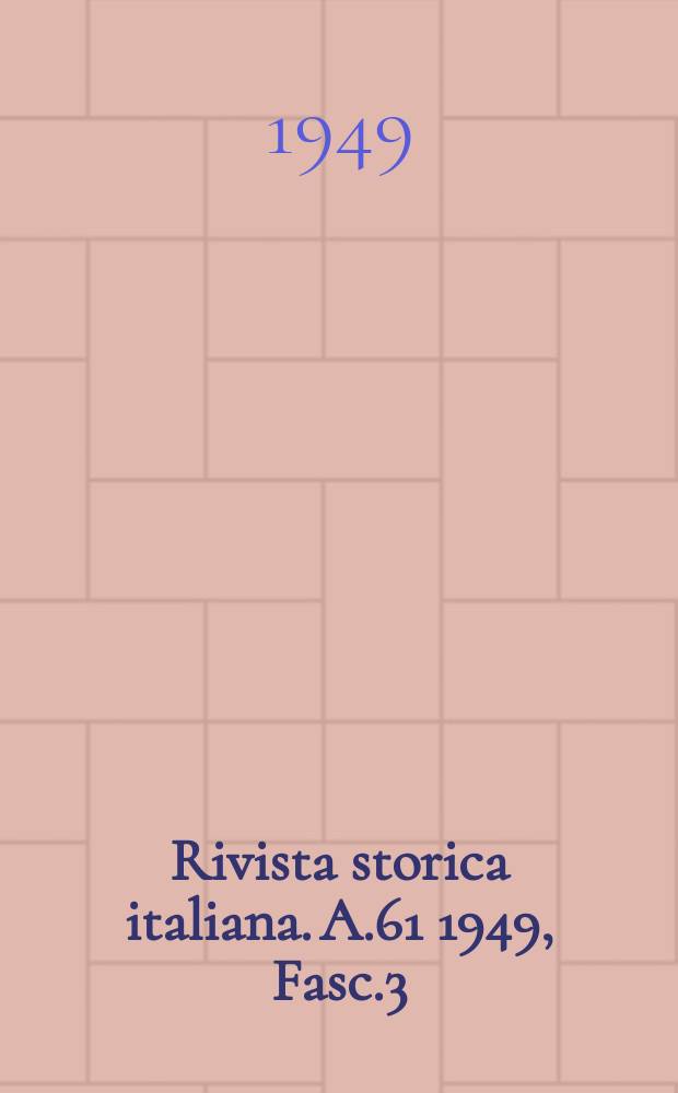 Rivista storica italiana. A.61 1949, Fasc.3