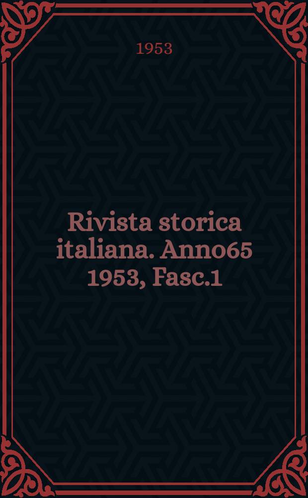 Rivista storica italiana. Anno65 1953, Fasc.1