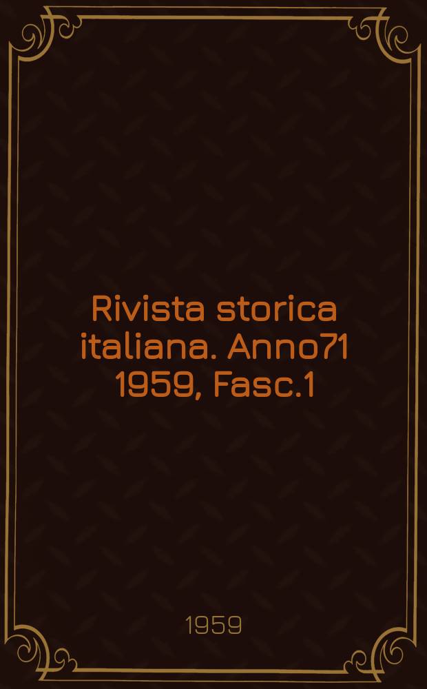 Rivista storica italiana. Anno71 1959, Fasc.1