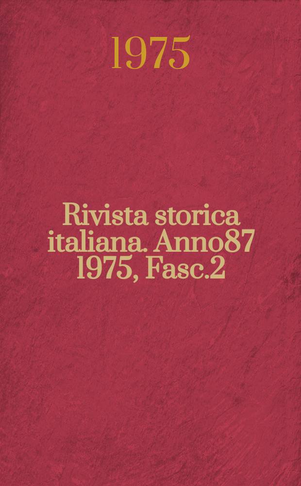 Rivista storica italiana. Anno87 1975, Fasc.2
