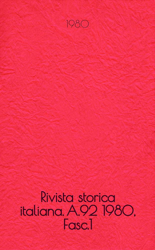 Rivista storica italiana. A.92 1980, Fasc.1