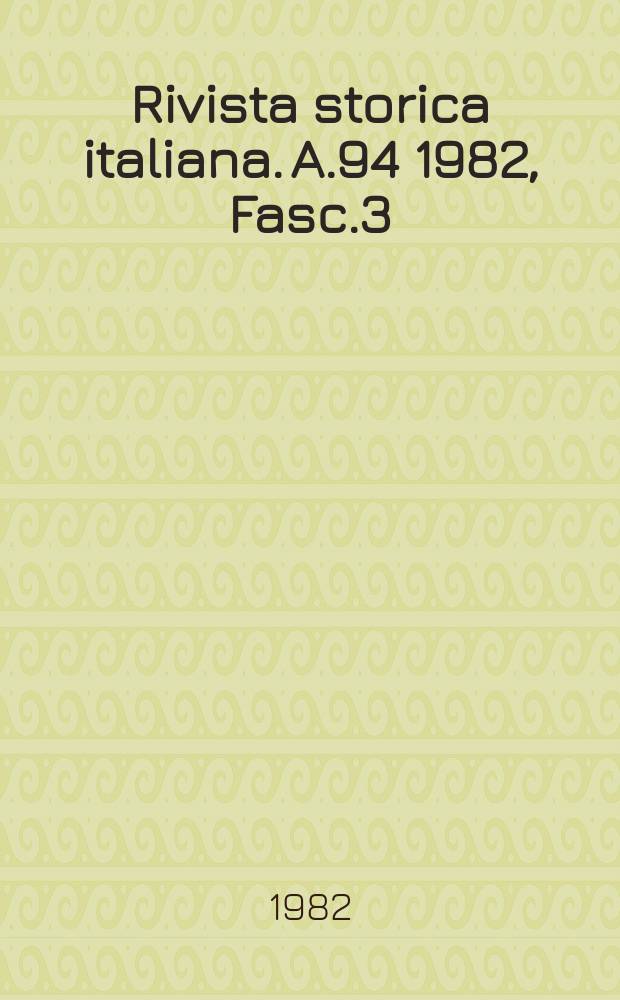Rivista storica italiana. A.94 1982, Fasc.3