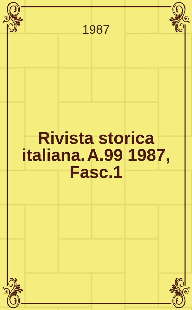 Rivista storica italiana. A.99 1987, Fasc.1