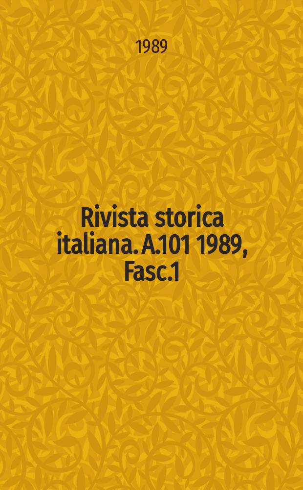 Rivista storica italiana. A.101 1989, Fasc.1
