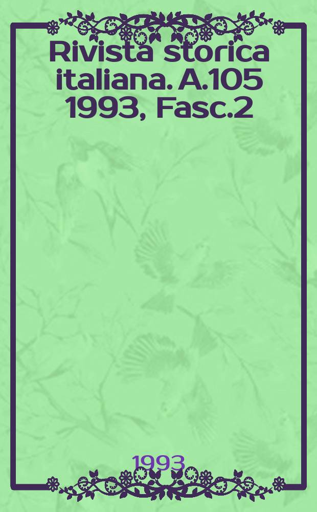 Rivista storica italiana. A.105 1993, Fasc.2