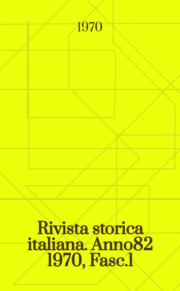 Rivista storica italiana. Anno82 1970, Fasc.1
