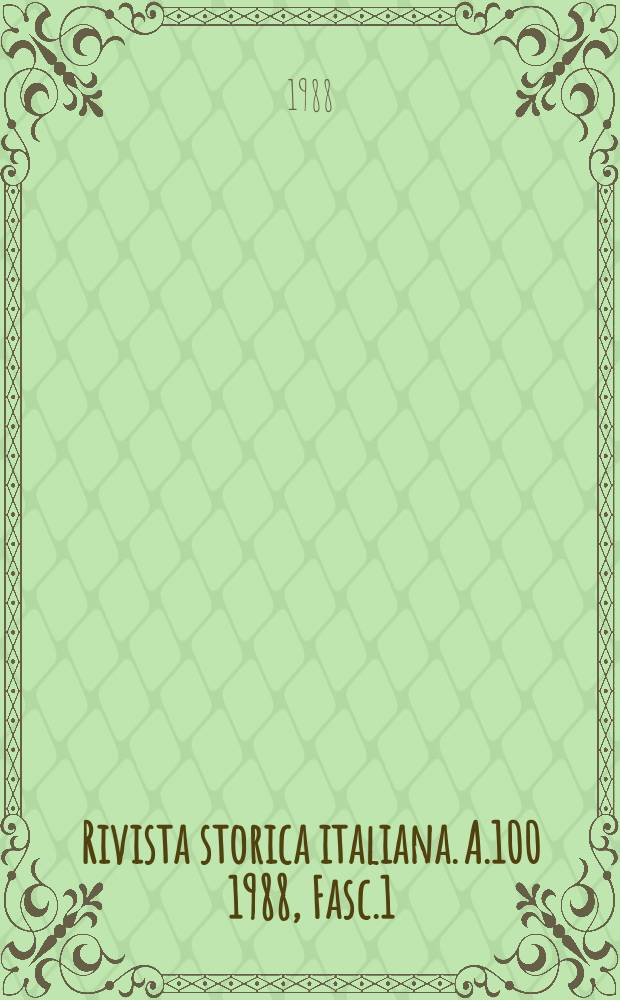 Rivista storica italiana. A.100 1988, Fasc.1