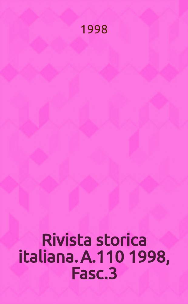 Rivista storica italiana. A.110 1998, Fasc.3