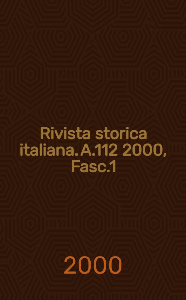 Rivista storica italiana. A.112 2000, Fasc.1
