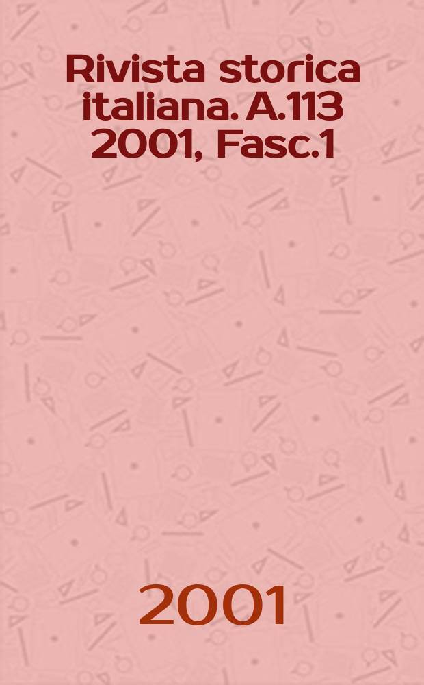 Rivista storica italiana. A.113 2001, Fasc.1