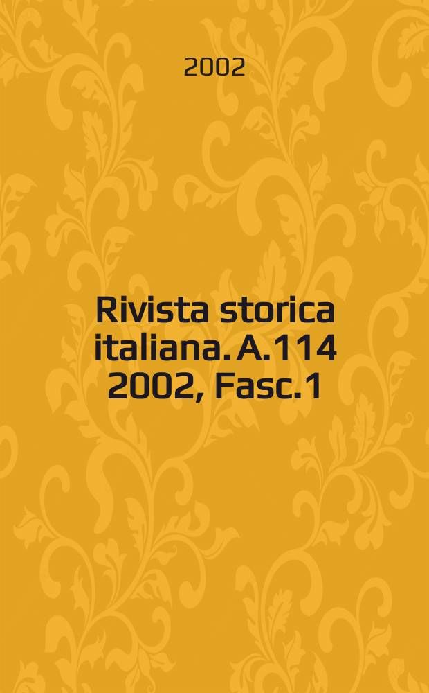 Rivista storica italiana. A.114 2002, Fasc.1