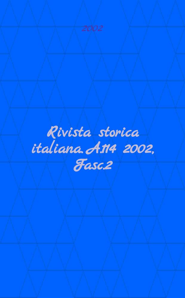 Rivista storica italiana. A.114 2002, Fasc.2