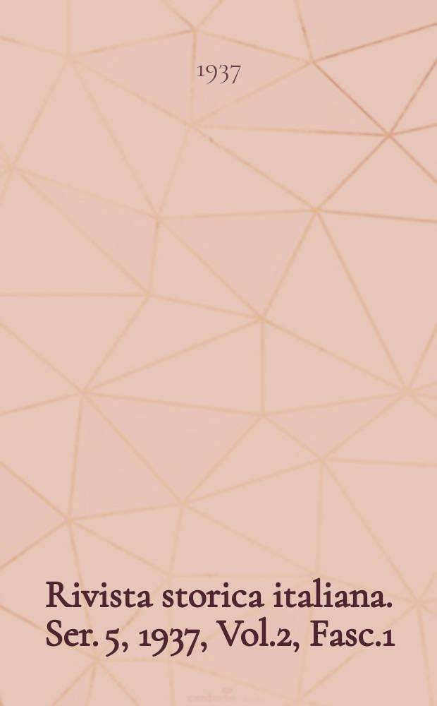 Rivista storica italiana. Ser. 5, 1937, Vol.2, Fasc.1