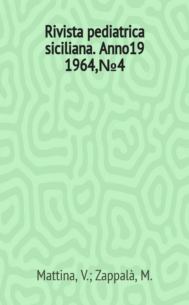 Rivista pediatrica siciliana. Anno19 1964, №4 : Aspetti radiologici do morbo di Batlow