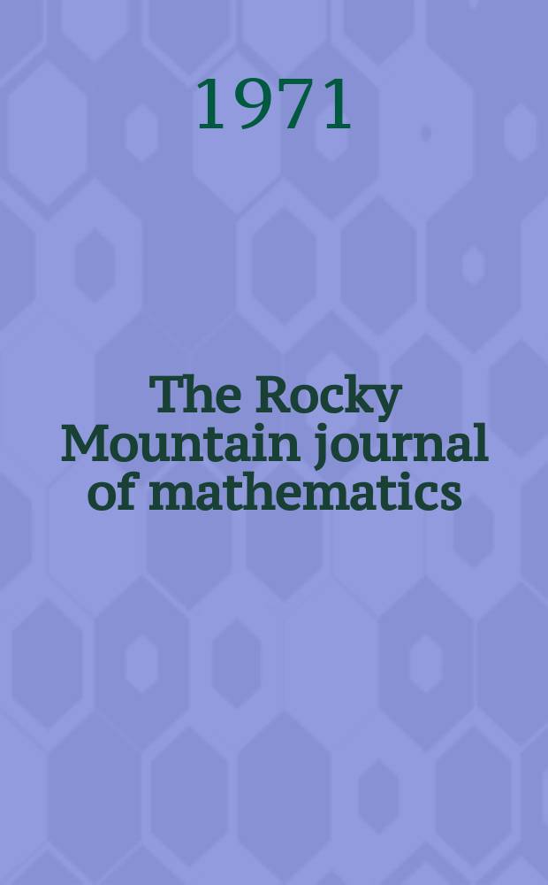 The Rocky Mountain journal of mathematics : Publ. by the Rocky Mountain mathematics consortium